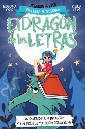 UN DUENDE, UN DRAGÓN Y UN PROBLEMA ¿CON SOLUCIÓN? (EL DRAGÓN DE LAS LETRAS 3)