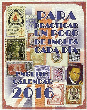 ENGLISH CALENDAR 2016. PARA PRACTICAR UN POCO DE INGLÉS CADA DÍA