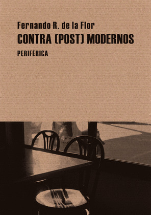 CONTRA (POST) MODERNOS  (CONTRA POSTMODERNOS)