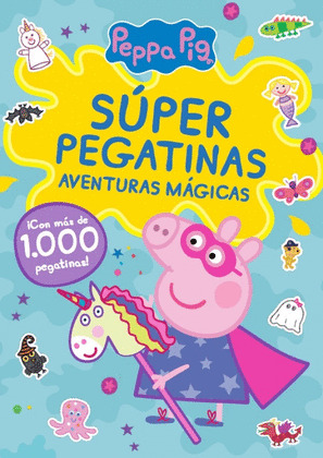 PEPPA PIG. SUPER PEGATINAS. AVENTURAS MAGICAS