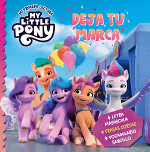 MY LITTLE PONY - DEJA TU MARCA (MI PRIMERA LECTURA)