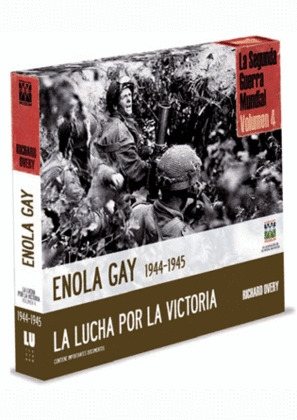 ENOLA GAY 1944 - 1945. LA LUCHA POR LA VICTORIA