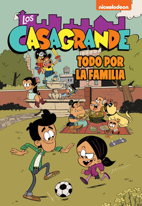 FAMILIA ES LO PRIMERO, LA (LOS CASAGRANDE - UNA CASA DE LOCOS. CÓMIC 2)
