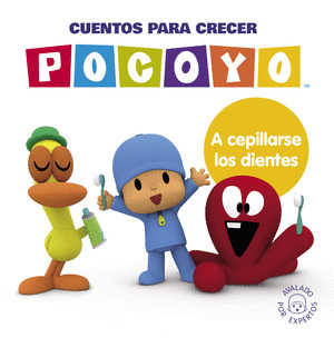 POCOYÓ. CUENTOS PARA CRECER: A CEPILLARSE LOS DIENTES
