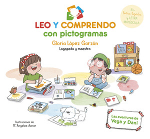 LEO Y COMPRENDO CON PICTOGRAMAS: LAS AVENTURAS DE VEGA Y DANI