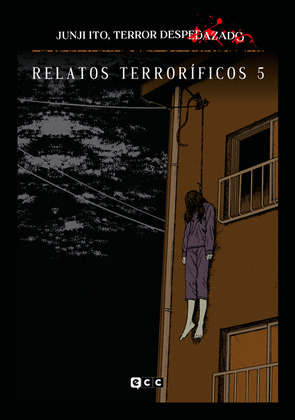 JUNJI ITO, TERROR DESPEDAZADO NUM. 15 - RELATOS TERRORIFICOS 5