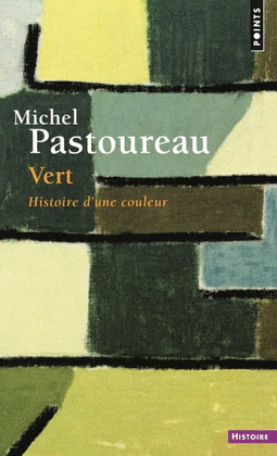 VERT - HISTOIRE D''UNE COULEUR