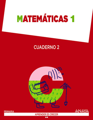 MATEMATICAS 1º PRIMARIA, CUADERNO 2. APRENDER ES CRECER (LEON, GALICIA, EXTREMADURA, CANTABRIA)