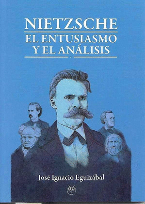 NIETZSCHE. EL ENTUSIASMO Y EL ANALISIS