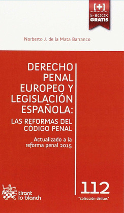 DERECHO PENAL EUROPEO Y LEGISLACIÓN ESPAÑOLA: LAS REFORMAS DEL CÓDIGO PENAL