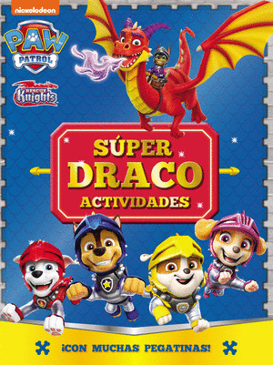 PATRULLA CANINA. ACTIVIDADES. SUPER DRACO. PAW PATROL