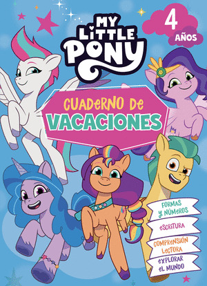 MY LITTLE PONY. CUADERNO DE VACACIONES. 4 AÑOS