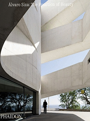 ALVARO SIZA THE FUNCTION OF BEAUTY