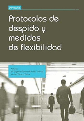PROTOCOLOS DE DESPIDO Y MEDIDAS DE FLEXIBILIDAD