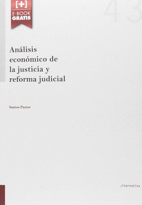 ANÁLISIS ECONÓMICO DE LA JUSTICIA Y REFORMA JUDICIAL