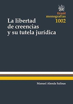 LA LIBERTAD DE CREENCIAS Y SU TUTELA JURIDICA