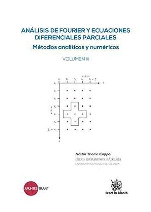 ANALISIS DE FOURIER Y ECUACIONES DIFERENCIALES PARCIALES METODOS ANALITICOS Y NU