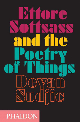 ETTORE SOTTSASS AND THE POETRY OF THINGS