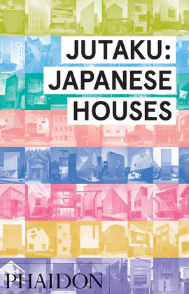 JUTAKU: JAPNESE HOUSES