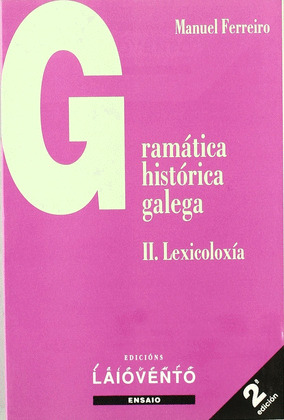 GRAMATICA HISTORICA GALEGA, II: LEXICOLOXIA