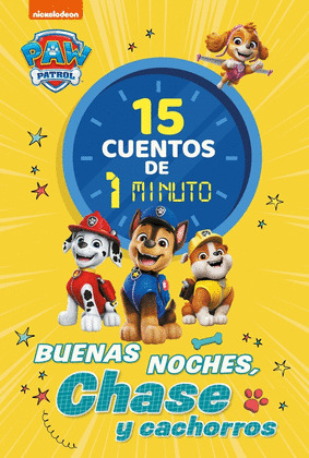 15 CUENTOS DE 1 MINUTO. BUENAS NOCHES, CHASE Y CACHORROS