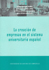 CREACION DE EMPRESAS EN EL SISTEMA UNIVERSITARIO ESPAÑOL, LA