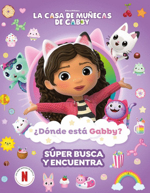 ¿DÓNDE ESTÁ GABBY? SÚPER BUSCA Y ENCUENTRA