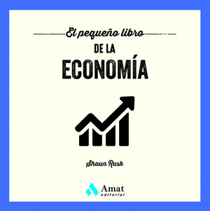 EL PEQUEÑO LIBRO DE LA ECONOMÍA