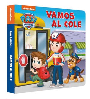 PAW PATROL  PATRULLA CANINA.- VAMOS AL COLE