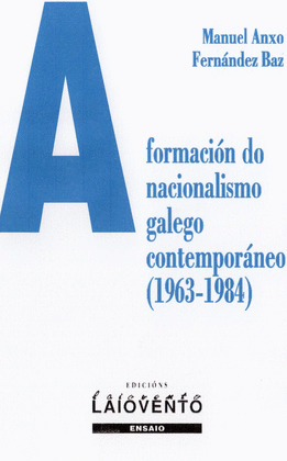 FORMACIÓN DO NACIONALISMO GALEGO CONTEMPORÁNEO, A