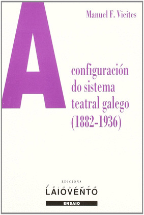 CONFIGURACION DO SISTEMA TEATRAL GALEGO (1882-1936)