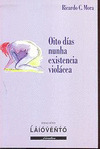 OITO DIAS NUNHA EXISTENCIA VIOLACEA