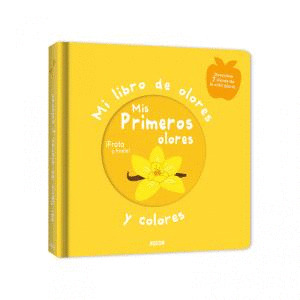 MIS PRIMEROS OLORES. MI LIBRO DE OLORES. ¡FROTA Y HELE!