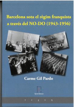 BARCELONA SOTA EL REGIM FRANQUISTA A TRAVES DEL NO-DO (1943-1956) (IBD)