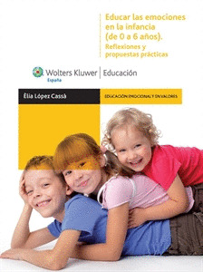 EDUCAR LAS EMOCIONES EN LA INFANCIA (DE 0 A 6 AÑOS)
