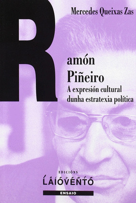 RAMÓN PIÑEIRO: A EXPRESIÓN CULTURAL DUNHA ESTRATEXIA POLÍTICA