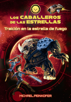 LOS CABALLEROS DE LAS ESTRELLAS 4. TRAICION EN LA ESTRELLA DE FUEGO