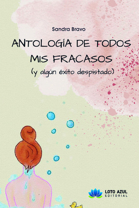 ANTOLOGIA DE TODOS MIS FRACASOS (Y ALGUN EXITO DESPISTADO)