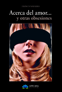 ACERCA DEL AMOR... Y OTRAS OBSESIONES