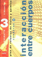 PLAN DE REFUERZO DE FISICA Y QUIMICA. 3 ESO. CUADERNO 3: INTERACCION ENTRE CUERP