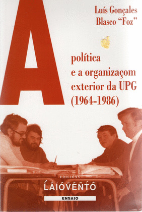 POLÍTICA E A ORGANIZAÇOM EXTERIOR DA UPG, A (1964-1986)