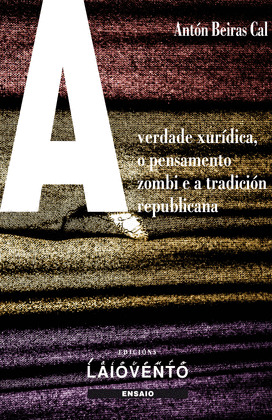 VERDADE XURÍDICA, O PENSAMENTO ZOMBI E A TRADICIÓN REPUBLICANA; A