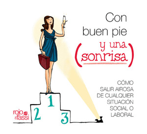 CON BUEN PIE (Y UNA SONRISA): COMO SALIR AIROSA DE CUALQUIER SITUACION SOCIAL O LABORAL