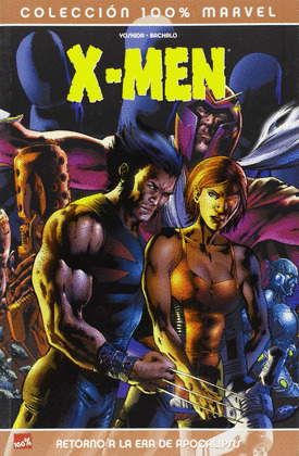 100% MARVEL X-MEN, RETORNO A LA ERA DE APOCALIPSIS