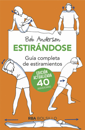 ESTIRANDOSE. GUIA COMPLETA DE ESTIRAMIENTOS. EDICION ACTUALIZADA 40 ANIVERSARIO