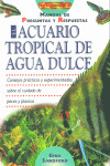 ACUARIO TROPICAL DE AGUA DULCE, MANUAL PREGUNTAS Y RESPUESTA