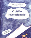 PITIÑO REVOLUCIONARIO, O