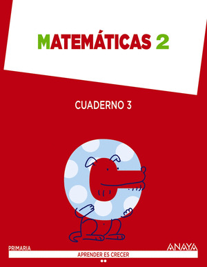 CUADERNO MATEMATICAS, 2º PRIMARIA. CUADERNO 3. APRENDER ES CRECER (2015)
