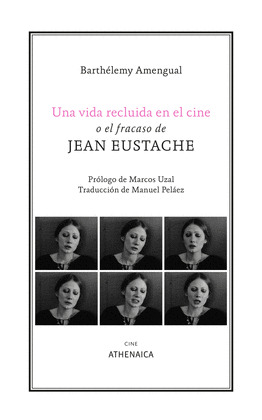 UNA VIDA RECLUIDA EN EL CINE O EL FRACASO DE JEAN EUSTACHE