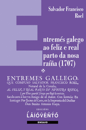 ENTREMES GALEGO AO FELIZ E REAL PARTO DA NOSA RAIÑA (1707)